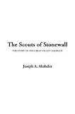 Altsheler, Joseph A.: The Scouts of Stonewall Altsheler, Joseph A.: The Scouts of Stonewall
