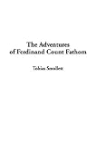 Smollett, Tobias George: The Adventures of Ferdinand Count Fathom Smollett, Tobias George: The Adventures of Ferdinand Count Fathom