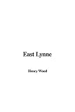 Wood, Henry: East Lynne Wood, Henry: East Lynne