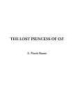 Baum, L. Frank: Lost Princess of Oz