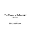 Robert Louis Stevenson: The Master of Ballantrae