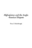 Rodenbough, Theo F.: Afghanistan and the Anglo-Russian Dispute Rodenbough, Theo F.: Afghanistan and the Anglo-Russian Dispute
