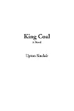 Sinclair, Upton Beall: King Coal Sinclair, Upton Beall: King Coal