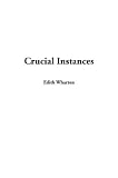 Edith Wharton: Crucial Instances