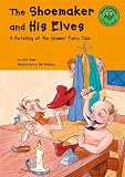 Grimm, Jacob: The Shoemaker and His Elves: Green Level Grimm, Jacob: The Shoemaker and His Elves: Green Level