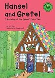 Grimm, Jacob: Hansel and Gretel: A Retelling of the Grimms' Fairy Tale Grimm, Jacob: Hansel and Gretel: A Retelling of the Grimms' Fairy Tale