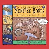 Bailey, Jacqui: Monster Bones: The Story of a Dinosaur Fossil Bailey, Jacqui: Monster Bones: The Story of a Dinosaur Fossil