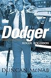 McNab, Duncan: The Dodger: Inside the World of Roger Rogerson McNab, Duncan: The Dodger: Inside the World of Roger Rogerson