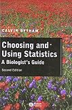 Dytham, Calvin: Choosing and Using Statistics: A Biologist's Guide Dytham, Calvin: Choosing and Using Statistics: A Biologist's Guide