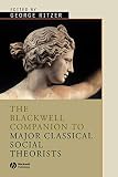 Ritzer, George: The Blackwell Companion to Major Classical Social Theorists