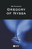 Coakley, Sarah: Re-Thinking Gregory of Nyssa Coakley, Sarah: Re-Thinking Gregory of Nyssa