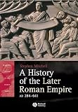 Mitchell, Stephen: History of the Later Roman Empire, Ad 284-641: The Transformation of the Ancient World