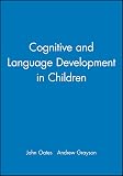 Oates, John: Cognitive and Language Development in Children Oates, John: Cognitive and Language Development in Children