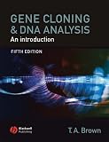Brown, T. A.: Gene Cloning And DNA Analysis: An Introduction Brown, T. A.: Gene Cloning And DNA Analysis: An Introduction