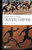 Young, David C.: A Brief History of the Olympic Games
