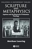 Levering, Matthew Webb: Scripture and Metaphysics: Aquinas and the Renewal of Trinitarian Theology