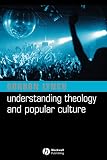 Lynch, Gordon: Understanding Theology and Popular Culture