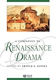 Kinney, Arthur F.: Companion to Renaissance Drama