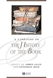 Eliot, Simon: A Companion to the History of the Book Eliot, Simon: A Companion to the History of the Book
