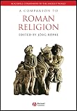 Rupke, Jorg: Companion to Roman Religion Rupke, Jorg: Companion to Roman Religion