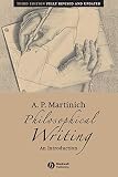 Martinich, A.P.: Philosophical Writing: An Introduction