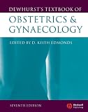 Edmonds, D. Keith: Dewhurst's Textbook of Obstetrics And Gynaecology