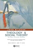 Milbank, John: Theology And Social Theory: Beyond Secular Reason