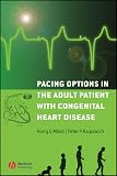 Mond, Harry G.: Pacing Options in the Adult Patient With Congenital Heart Disease