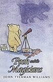 Williams, John Tyerman: Pooh and the Magicians