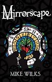 Wilks, Mike: Mirrorscape Wilks, Mike: Mirrorscape
