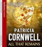 Cornwell, Patricia: All That Remains Cornwell, Patricia: All That Remains