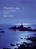 Smith, Roger J.: Property Law: Cases and Materials Smith, Roger J.: Property Law: Cases and Materials