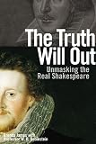 Rubinstein, W.D.: The Truth Will Out: Unmasking the Real Shakespeare Rubinstein, W.D.: The Truth Will Out: Unmasking the Real Shakespeare