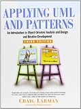 Larman, Craig: Applying UML and Patterns: An Introduction to Object-Oriented Analysis and Design and Iterative Development Larman, Craig: Applying UML and Patterns: An Introduction to Object-Oriented Analysis and Design and Iterative Development