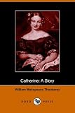 Thackeray, William Makepeace: Catherine