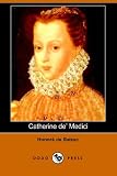 Balzac, Honore De: Catherine De' Medici