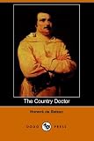 Balzac, Honore De: The Country Doctor