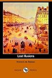 Balzac, Honore De: Lost Illusions: Part I, Two Poets Balzac, Honore De: Lost Illusions: Part I, Two Poets