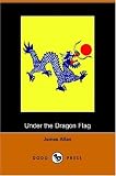 Allan, James: Under the Dragon Flag: My Experiences in