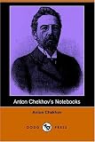 Chekhov, Anton Pavlovich: Anton Chekhov's Notebooks