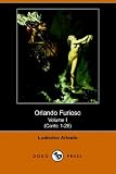 Ariosto, Ludovico: Orlando Furioso Volume I (Canto 1-28) (D Ariosto, Ludovico: Orlando Furioso Volume I (Canto 1-28) (D