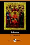 Chesterton, G. K.: Orthodoxy Chesterton, G. K.: Orthodoxy