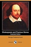 Kunz, George Frederick: Shakespeare and Precious Stones Kunz, George Frederick: Shakespeare and Precious Stones
