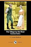 Bedford, H. Louisa: The Village by the River Bedford, H. Louisa: The Village by the River