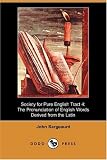 Sargeaunt, John: Society for Pure English Tract: The Pronunciation of English Words Derived from the Latin (Dodo Press) Sargeaunt, John: Society for Pure English Tract: The Pronunciation of English Words Derived from the Latin (Dodo Press)