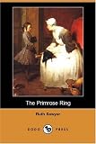 Sawyer, Ruth: The Primrose Ring Sawyer, Ruth: The Primrose Ring