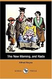 Noyes, Alfred: The New Morning, and Rada Noyes, Alfred: The New Morning, and Rada