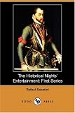 Sabatini, Rafael: The Historical Nights' Entertainment: First Series (Dodo Press)