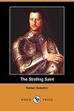 Sabatini, Rafael: The Strolling Saint