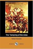 Sabatini, Rafael: The Trampling of the Lilies